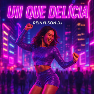 Uiii Que Delicia (Explicit)