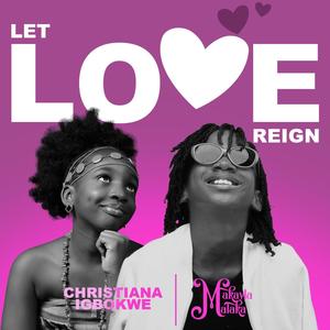 Let Love Reign (feat. Christiana Igbokwe)