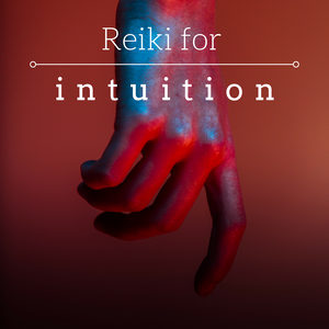 Reiki for Intuition - Healing Meditation Music to Raise Awareness