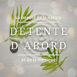 Détende d'abord: La beauté de la nature et de la musique