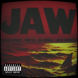 JAW (feat. Blaze Wick, Mir B & Jah Buckzz) (Explicit)