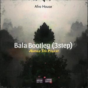 Bala Bootleg (3step)