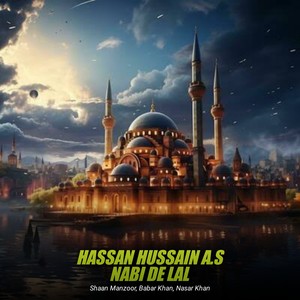 Hassan Hussain a.s Nabi De Laal