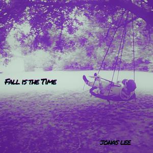 Fall is the Time