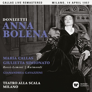 Donizetti: Anna Bolena (1957 - Milan) - Callas Live Remastered