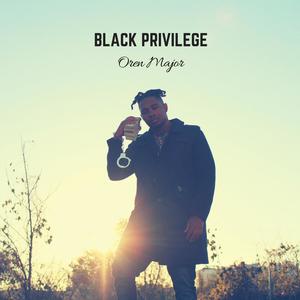 Black Privilege (Explicit)