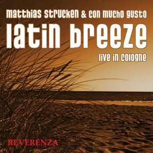 Latin Breeze - Live In Cologne