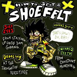 HOW TO SPOT A SHOEFELT (Explicit)