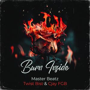 Burn Inside (feat. Twist Bist & Cjay FGB) (Explicit)