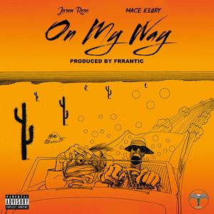 On My Way (feat. Mace Keary) [Explicit]