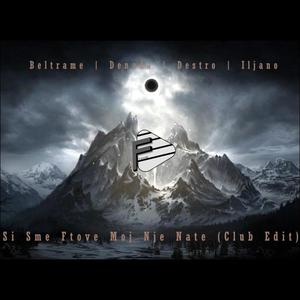 Si S'me Ftove Moj Nje Nate (Club Edit) (feat. DJ Beltrame, Denada & DJ Iljano) [Radio Edit]