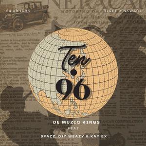 Ten96 (feat. Djy Spazz, Djy Weazy & Kay Ex)