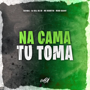 Na Cama Tu Toma (Explicit)