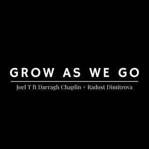 Grow As We Go (feat. Darragh Chaplin & Radost Dimitrova)