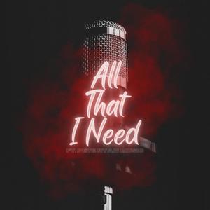 All That I Need (feat. Pete Ryan Music) [Explicit]