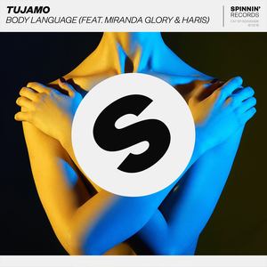 Tujamo - Body Language(feat. Miranda Glory & Haris)