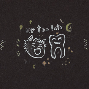 up too late