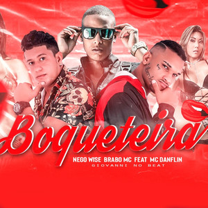 Boqueteira (feat. Mc Danflin) (Brega Funk) [Explicit]