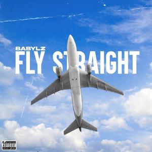 Fly Straight (Explicit)