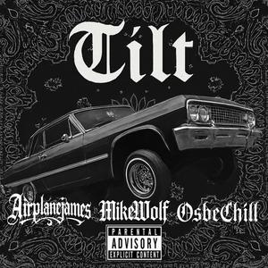 TILT (feat. Airplane James & Osbe Chill) (Explicit)