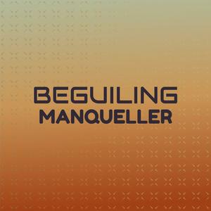 Beguiling Manqueller