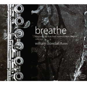 Flute Recital: Dowdall, William - Buckley, J. / Wilson, J. / Lodge, M. / Hammond, P. / De Castro-robinson, E. / Martin, P. / Deane, T. (Breathe)