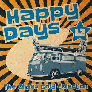 Happy Days - The Oldies Gold Collection (Volume 12)