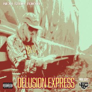 Delusion Express (feat. SCAT0) (Explicit)