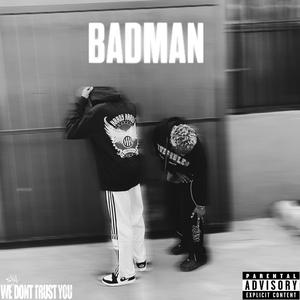 BADMAN (feat. 8K) (Explicit)