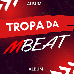 Tropa da Mbeat (Explicit)