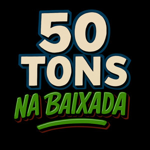 50 TONS' NA BAIXADA (Explicit)