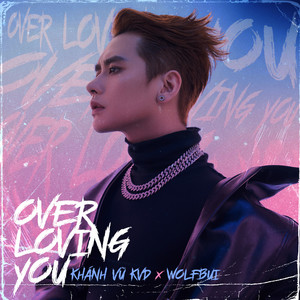 OVER LOVING YOU