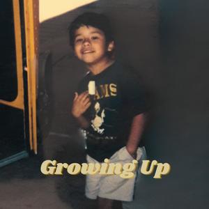 Growing Up (Explicit)