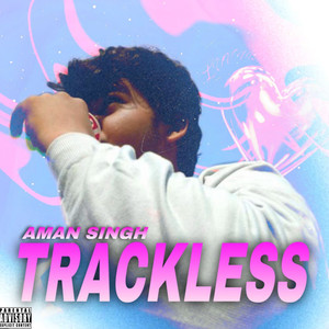 Trackless (Explicit)