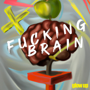 ****ing Brain (Explicit)