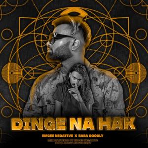 Dinge Na Hak (feat. EmCee Negative)