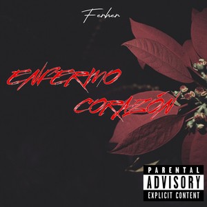 ENFERMO CORAZÓN (Explicit)