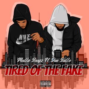 Tired Of The Fake (Explicit)