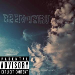 Been Thru (Explicit)