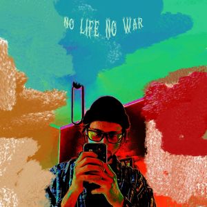 no life no war (Explicit)