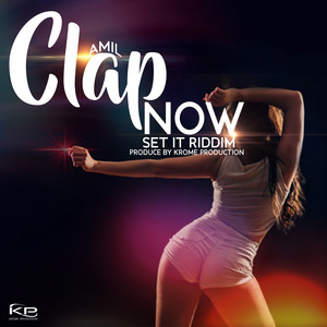 Clap Now (Set It Riddim) (Explicit)