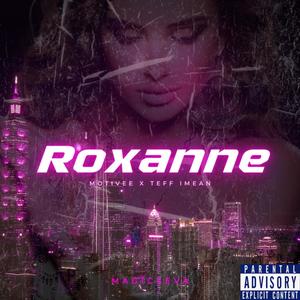 Roxanne (feat. Teff Imean) (Explicit)