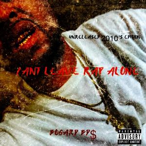 Cant Leave Rap Alone Vol 1 Unreleased 2010's Edition (Explicit)