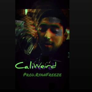 CaliWeird (Explicit)