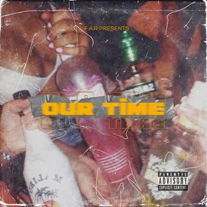 Our time (feat. Sptmbr) (Explicit)