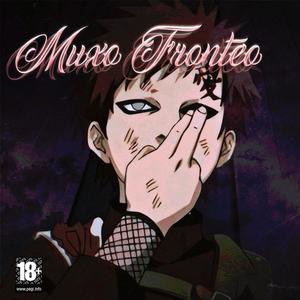 Muxo Fronteo (Explicit)