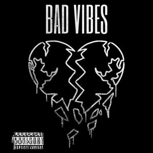 Bad Vibes (Explicit)