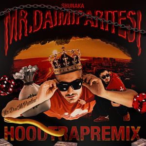 Mr.DaiMiPariteSi (Hoodtrapremix) [Explicit]