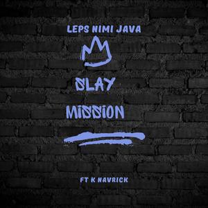 Slay Mission (feat. K Navrick)