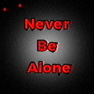 Never Be Alone (feat. ScaredGirlPlays) (ExpoDev Remix)